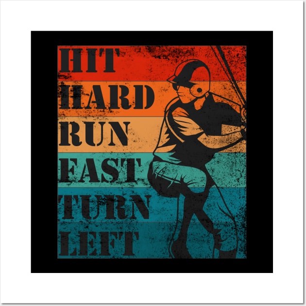 Hit Hard Run Fast Turn Left Wall Art by Calisi